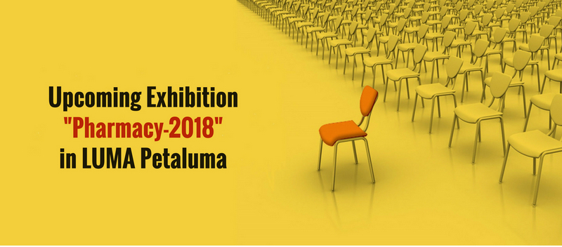 Upcoming Exhibition _Pharmacy-2018_ in LUMA Petaluma